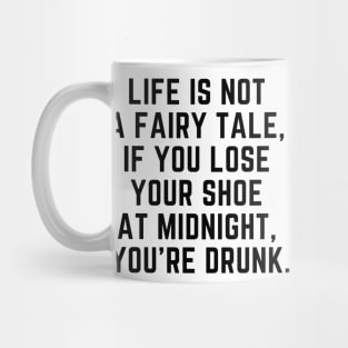 Life is not a fairytale Mug